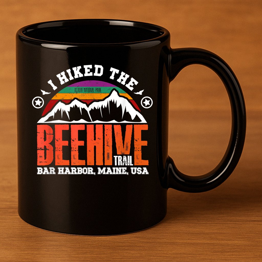 I Hiked The Beehive Trail Acadia National Park 11oz C Handle Ceramic Mug