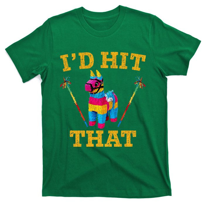 I'd Hit That Pinata Funny Cinco De Mayo T-Shirt