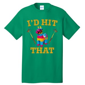 I'd Hit That Pinata Funny Cinco De Mayo Tall T-Shirt