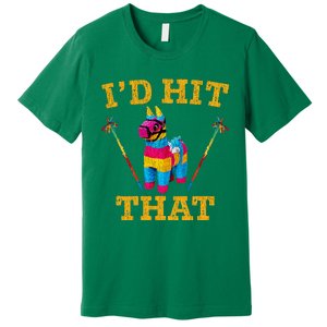 I'd Hit That Pinata Funny Cinco De Mayo Premium T-Shirt