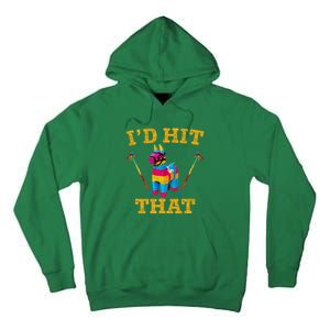 I'd Hit That Pinata Funny Cinco De Mayo Tall Hoodie