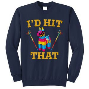 I'd Hit That Pinata Funny Cinco De Mayo Tall Sweatshirt