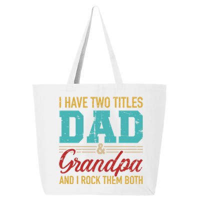 I Have Two Titles Dad And Grandpa And I Rock Them Both Gift 25L Jumbo Tote