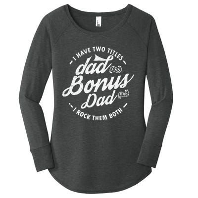 I Have Two Titles Dad and Bonus Dad gifts Funny step dad Women's Perfect Tri Tunic Long Sleeve Shirt