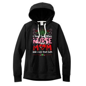 I Have Two Titles Nurse And Mom Mother's Day Nursing Women's Fleece Hoodie