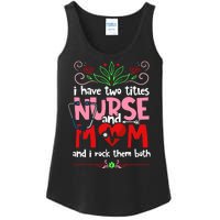 I Have Two Titles Nurse And Mom Mother's Day Nursing Ladies Essential Tank