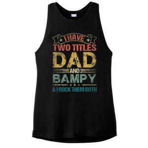 I Have Two Titles Dad And Bampy Ladies PosiCharge Tri-Blend Wicking Tank