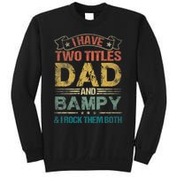 I Have Two Titles Dad And Bampy Sweatshirt