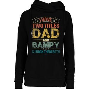 I Have Two Titles Dad And Bampy Womens Funnel Neck Pullover Hood