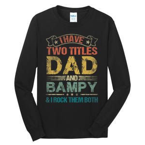 I Have Two Titles Dad And Bampy Tall Long Sleeve T-Shirt