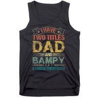 I Have Two Titles Dad And Bampy Tank Top