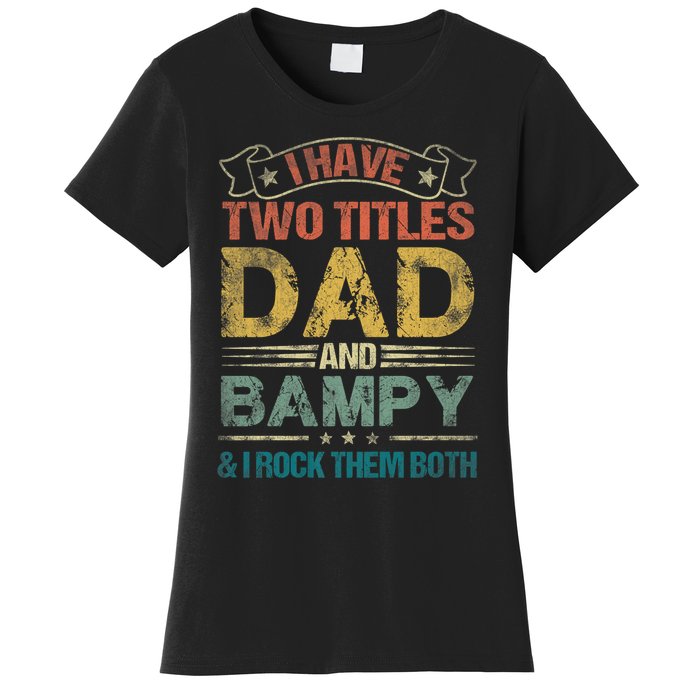 I Have Two Titles Dad And Bampy Women's T-Shirt