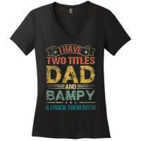 I Have Two Titles Dad And Bampy Women's V-Neck T-Shirt