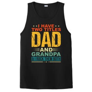 I Have Two Titles Dad And Grandpa Funny Father Day Grandpa PosiCharge Competitor Tank