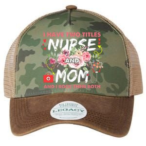 I Have Two Titles Nurse And Mom I Rock Them Both Flower Legacy Tie Dye Trucker Hat