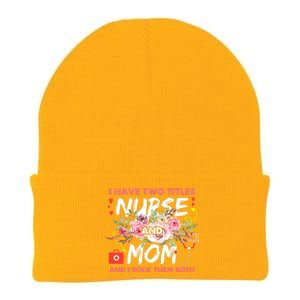 I Have Two Titles Nurse And Mom I Rock Them Both Flower Knit Cap Winter Beanie