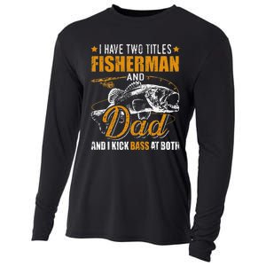 I Have Two Titles Fisherman Dad Bass Fishing Father's Day Cooling Performance Long Sleeve Crew