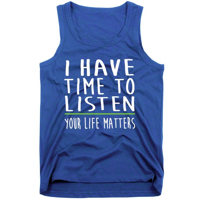 I Have Time To Listen Tal Health Awareness Stigma Graphic Gift Tank Top