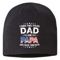 I Have Two Titles Dad And Papa Funny Fathers Day Sustainable Beanie
