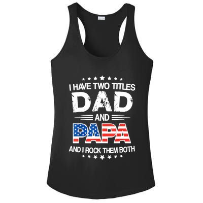 I Have Two Titles Dad And Papa Funny Fathers Day Ladies PosiCharge Competitor Racerback Tank