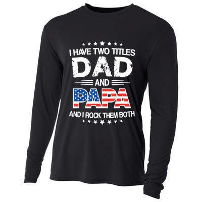 I Have Two Titles Dad And Papa Funny Fathers Day Cooling Performance Long Sleeve Crew