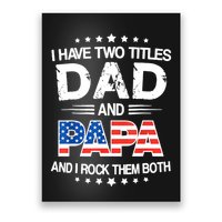 I Have Two Titles Dad And Papa Funny Fathers Day Poster