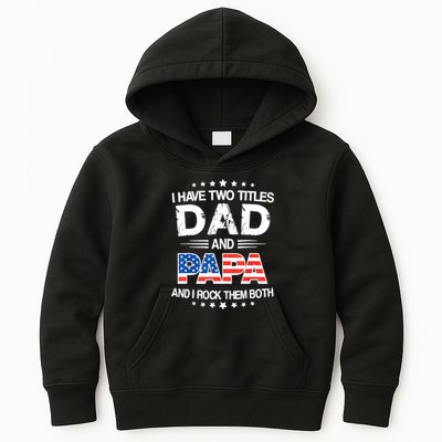 I Have Two Titles Dad And Papa Funny Fathers Day Kids Hoodie