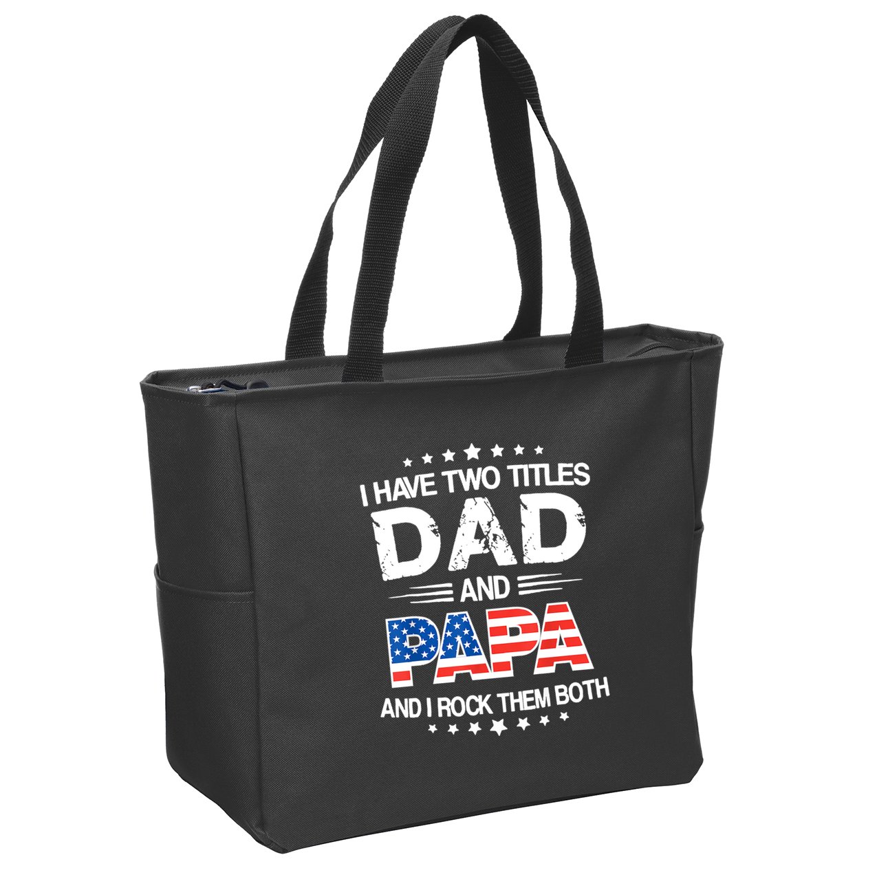 I Have Two Titles Dad And Papa Funny Fathers Day Zip Tote Bag