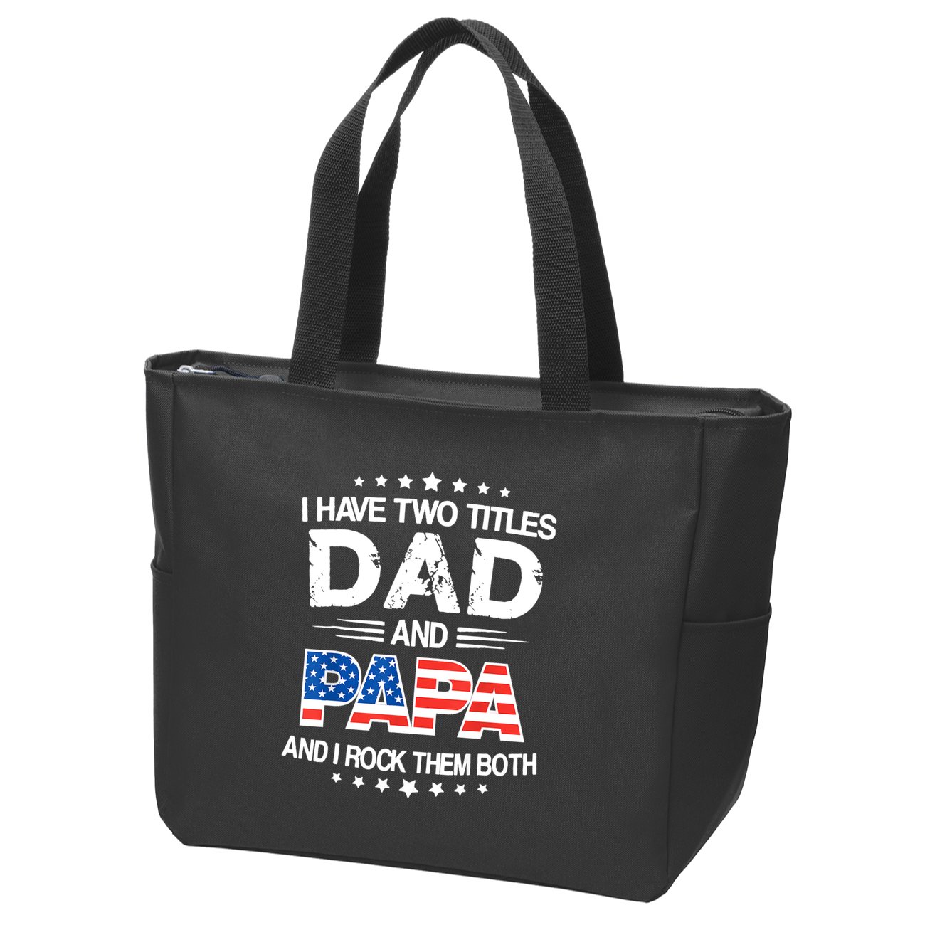 I Have Two Titles Dad And Papa Funny Fathers Day Zip Tote Bag