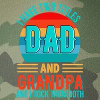 I Have Two Titles Dad And Grandpa I Rock Them Both Sunset Legacy Tie Dye Trucker Hat