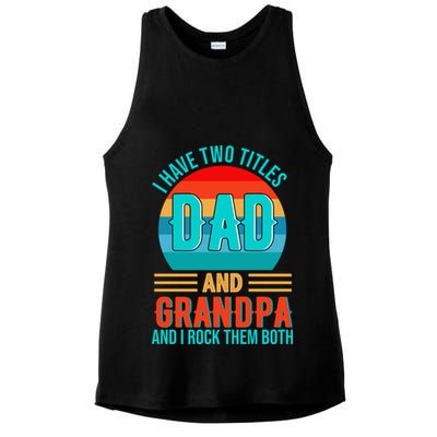 I Have Two Titles Dad And Grandpa I Rock Them Both Sunset Ladies PosiCharge Tri-Blend Wicking Tank