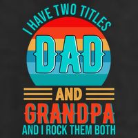I Have Two Titles Dad And Grandpa I Rock Them Both Sunset Cool Comfort Performance Bucket Hat