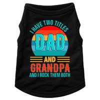 I Have Two Titles Dad And Grandpa I Rock Them Both Sunset Doggie Tank