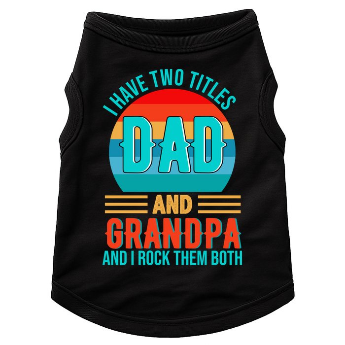 I Have Two Titles Dad And Grandpa I Rock Them Both Sunset Doggie Tank