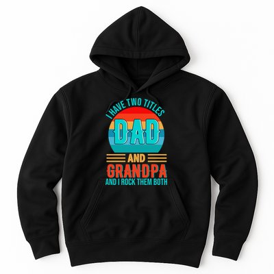 I Have Two Titles Dad And Grandpa I Rock Them Both Sunset Hoodie