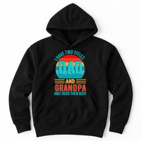 I Have Two Titles Dad And Grandpa I Rock Them Both Sunset Hoodie