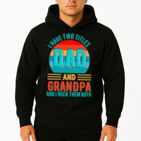 I Have Two Titles Dad And Grandpa I Rock Them Both Sunset Hoodie