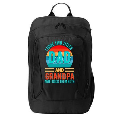 I Have Two Titles Dad And Grandpa I Rock Them Both Sunset City Backpack