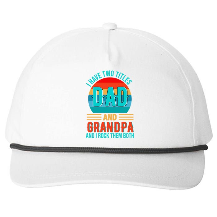 I Have Two Titles Dad And Grandpa I Rock Them Both Sunset Snapback Five-Panel Rope Hat