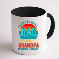 I Have Two Titles Dad And Grandpa I Rock Them Both Sunset Mug