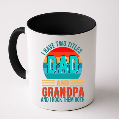 I Have Two Titles Dad And Grandpa I Rock Them Both Sunset Mug