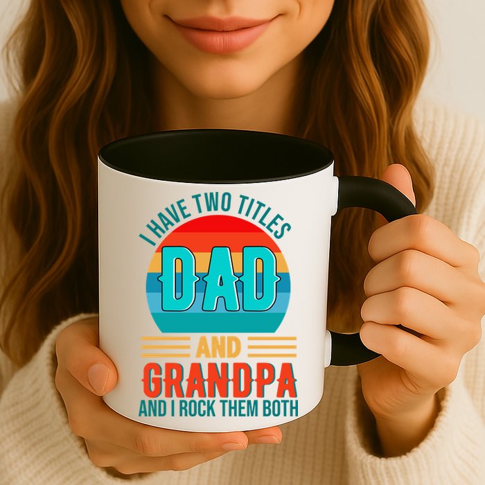 I Have Two Titles Dad And Grandpa I Rock Them Both Sunset Mug