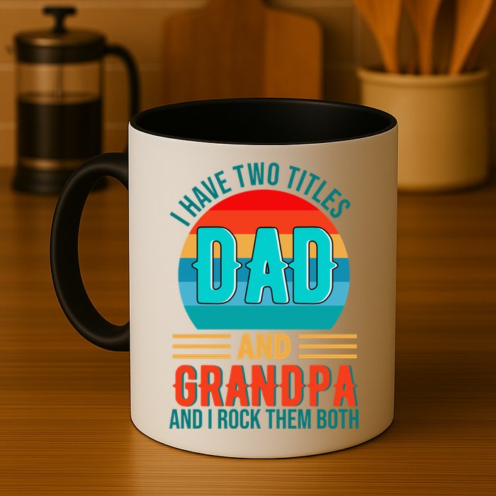 I Have Two Titles Dad And Grandpa I Rock Them Both Sunset Mug