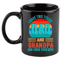 I Have Two Titles Dad And Grandpa I Rock Them Both Sunset 11oz C Handle Ceramic Mug