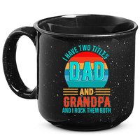 I Have Two Titles Dad And Grandpa I Rock Them Both Sunset 15oz Campfire Ceramic Mug