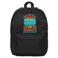I Have Two Titles Dad And Grandpa I Rock Them Both Sunset 16 in Basic Backpack