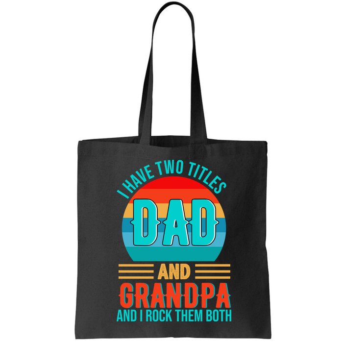 I Have Two Titles Dad And Grandpa I Rock Them Both Sunset Bag