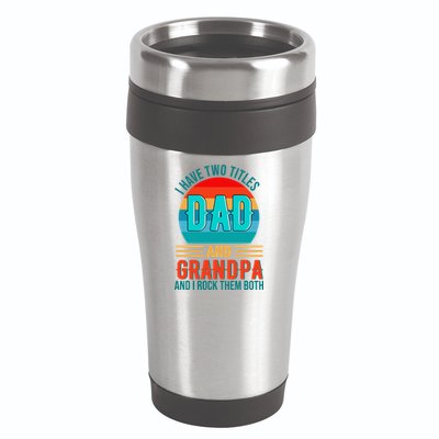 I Have Two Titles Dad And Grandpa I Rock Them Both Sunset 16oz Travel Tumbler