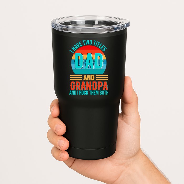I Have Two Titles Dad And Grandpa I Rock Them Both Sunset Tumbler