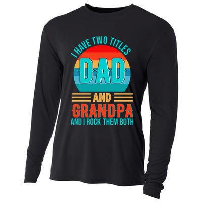 I Have Two Titles Dad And Grandpa I Rock Them Both Sunset Cooling Performance Long Sleeve Crew